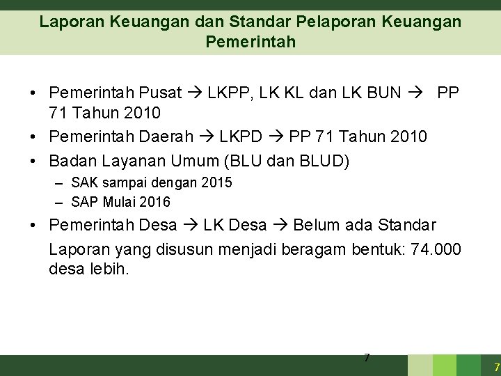 Laporan Keuangan dan Standar Pelaporan Keuangan Pemerintah • Pemerintah Pusat LKPP, LK KL dan Laporan Keuangan dan Standar Pelaporan Keuangan Pemerintah • Pemerintah Pusat LKPP, LK KL dan