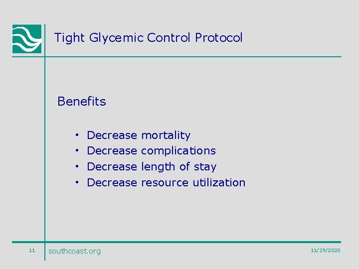 Tight Glycemic Control Protocol Benefits • • 11 Decrease southcoast. org mortality complications length