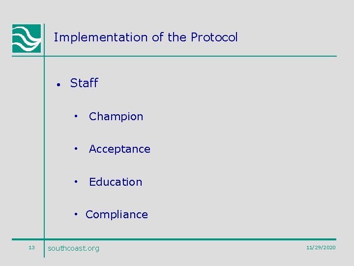 Implementation of the Protocol • Staff • Champion • Acceptance • Education • Compliance