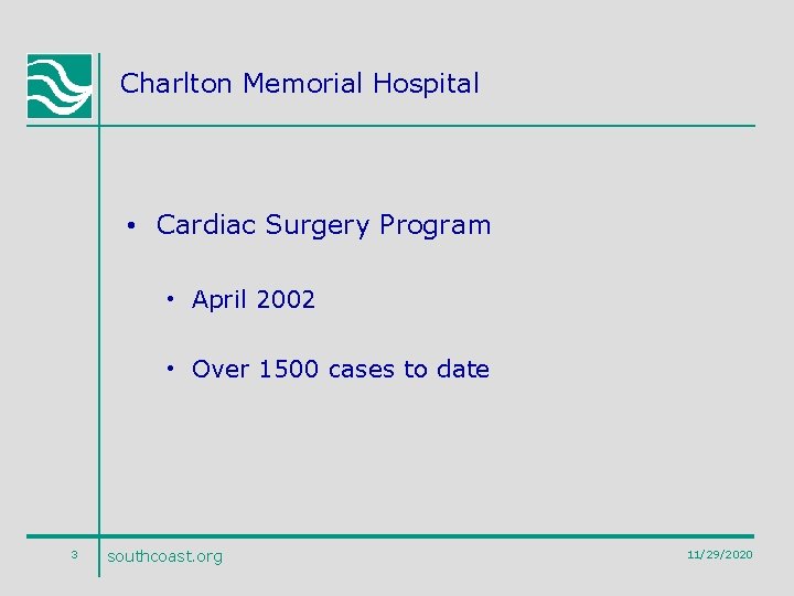 Charlton Memorial Hospital • Cardiac Surgery Program • April 2002 • Over 1500 cases