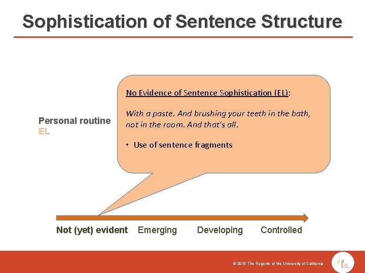 Sophistication of Sentence Structure No Evidence of Sentence Sophistication (EL): Personal routine EL With