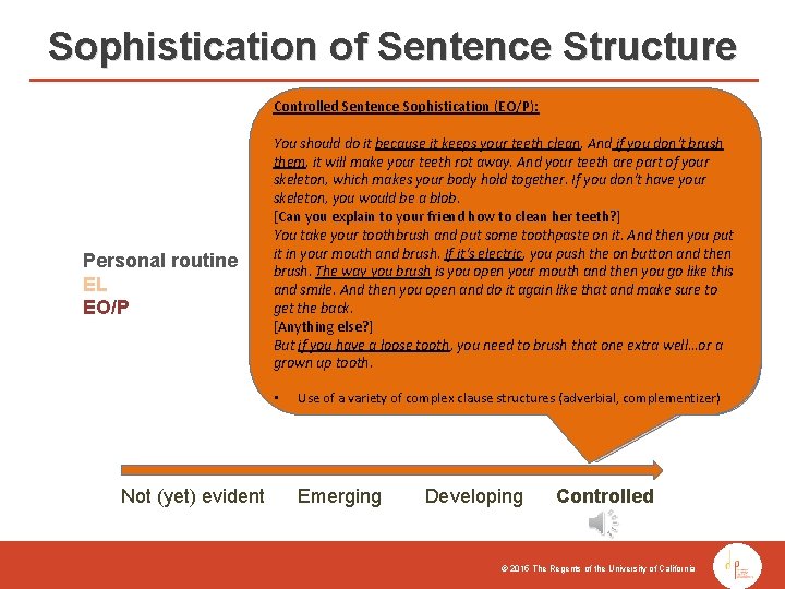 Sophistication of Sentence Structure Controlled Sentence Sophistication (EO/P): Personal routine EL EO/P You should