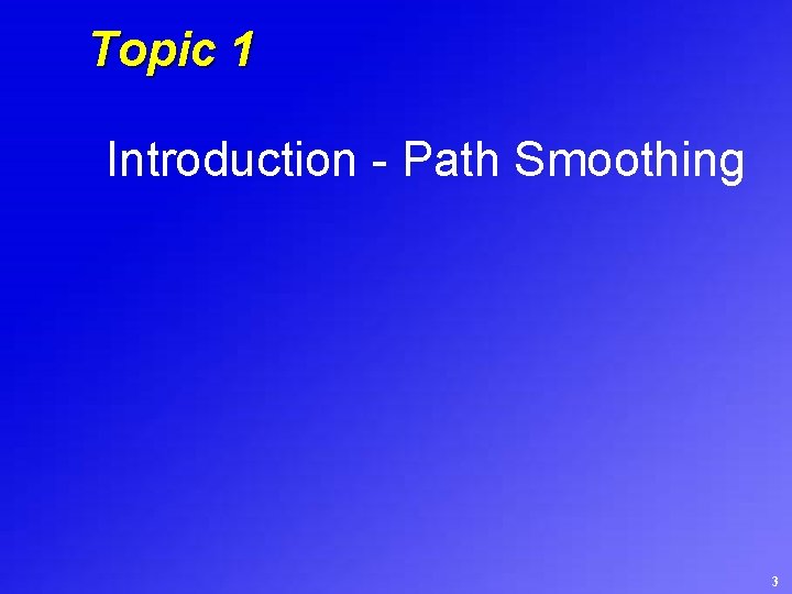 Topic 1 Introduction - Path Smoothing 3 