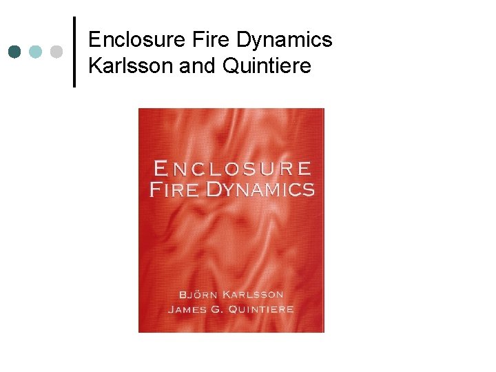 Enclosure Fire Dynamics Karlsson and Quintiere Enclosure Fire Dynamics Karlsson and Quintiere
