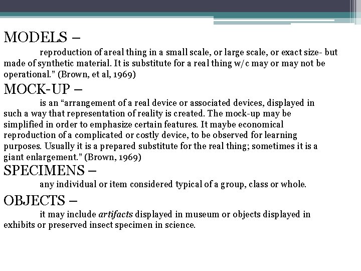MODELS – reproduction of areal thing in a small scale, or large scale, or MODELS – reproduction of areal thing in a small scale, or large scale, or