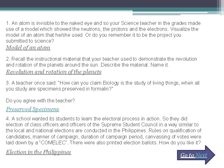 1. An atom is invisible to the naked eye and so your Science teacher 1. An atom is invisible to the naked eye and so your Science teacher