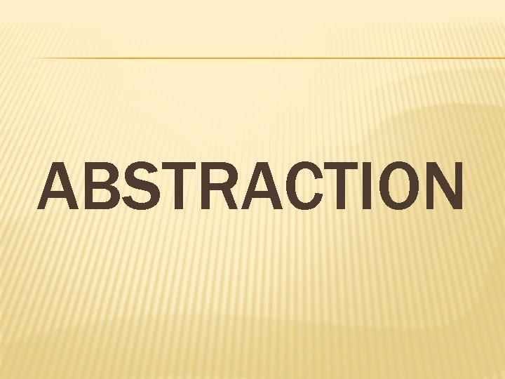 ABSTRACTION ABSTRACTION