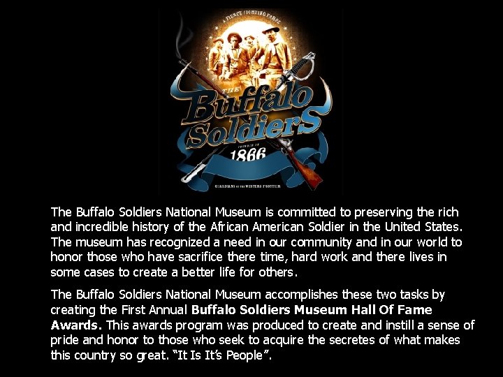 The Buffalo Soldiers National Museum is committed to preserving the rich and incredible history