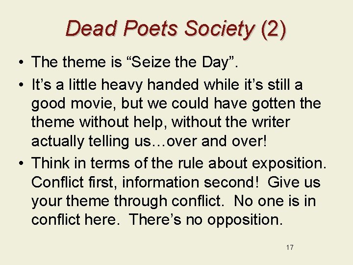 Dead Poets Society (2) • The theme is “Seize the Day”. • It’s a