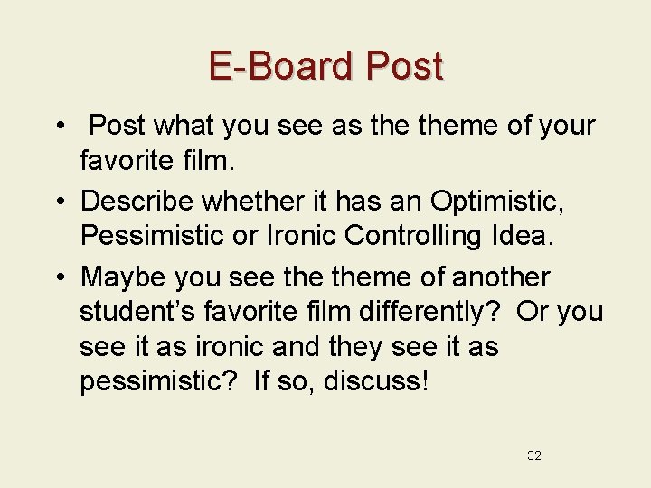E-Board Post • Post what you see as theme of your favorite film. •