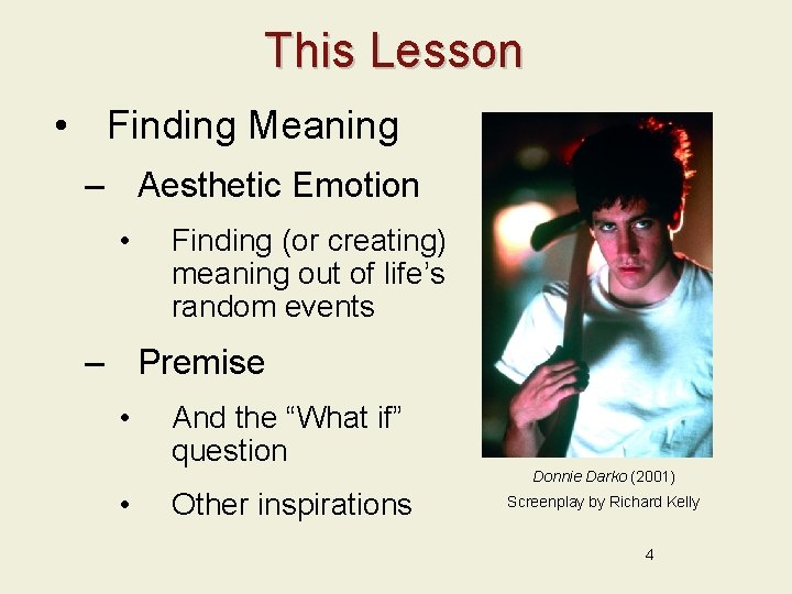 This Lesson • Finding Meaning – Aesthetic Emotion • Finding (or creating) meaning out