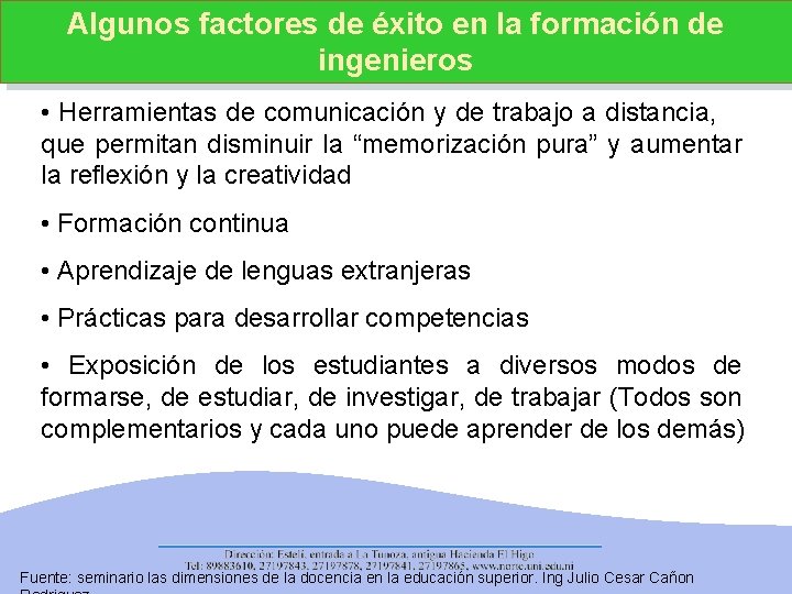 Algunos factores de éxito en la formación de ingenieros • Herramientas de comunicación y