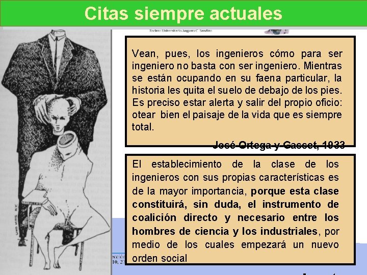 Citas siempre actuales Vean, pues, los ingenieros cómo para ser ingeniero no basta con