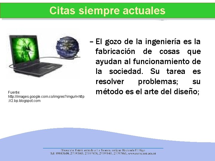 Citas siempre actuales Fuente: http: //images. google. com. co/imgres? imgurl=http : //2. bp. blogspot.