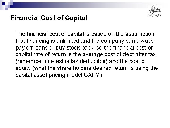 Financial Cost of Capital The financial cost of capital is based on the assumption