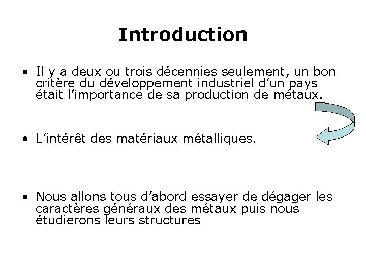 Introduction • Il y a deux ou trois décennies seulement, un bon critère du