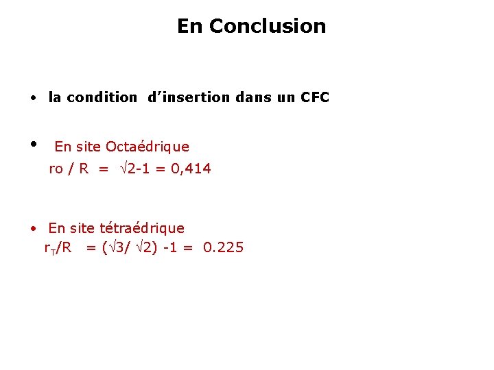 En Conclusion • la condition d’insertion dans un CFC • En site Octaédrique ro