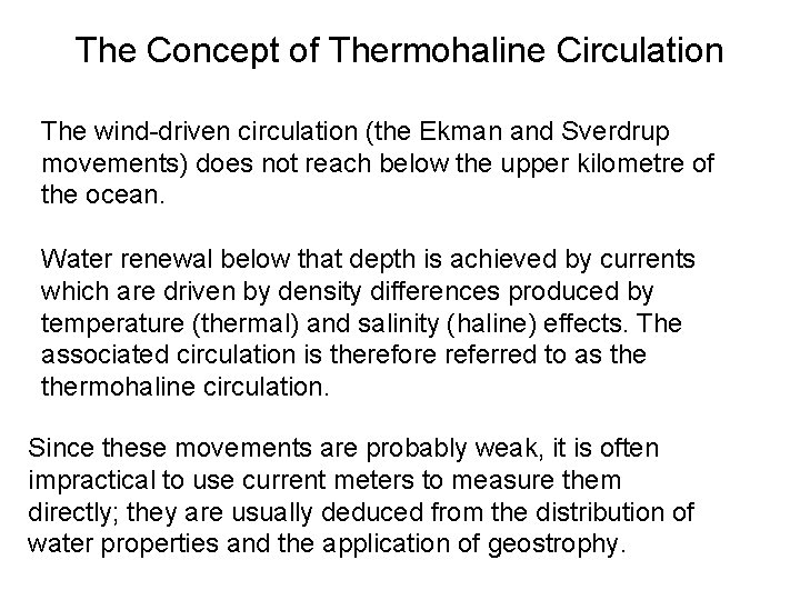 The Concept of Thermohaline Circulation The wind-driven circulation (the Ekman and Sverdrup movements) does