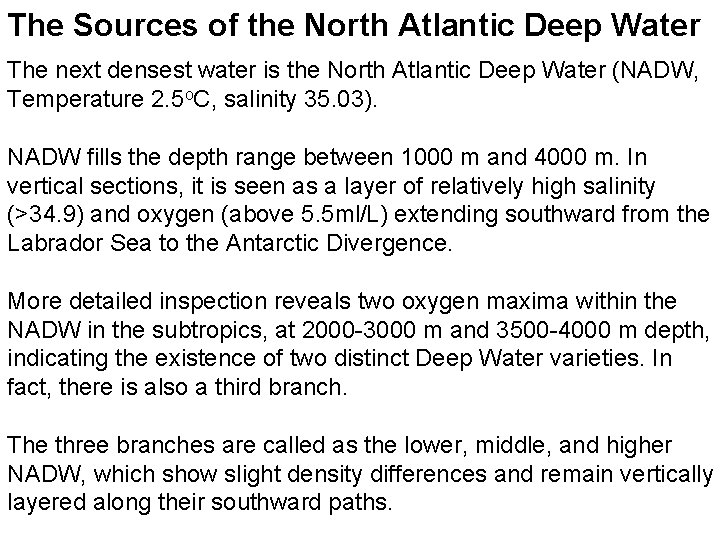 The Sources of the North Atlantic Deep Water The next densest water is the