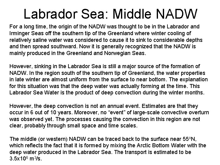 Labrador Sea: Middle NADW For a long time, the origin of the NADW was