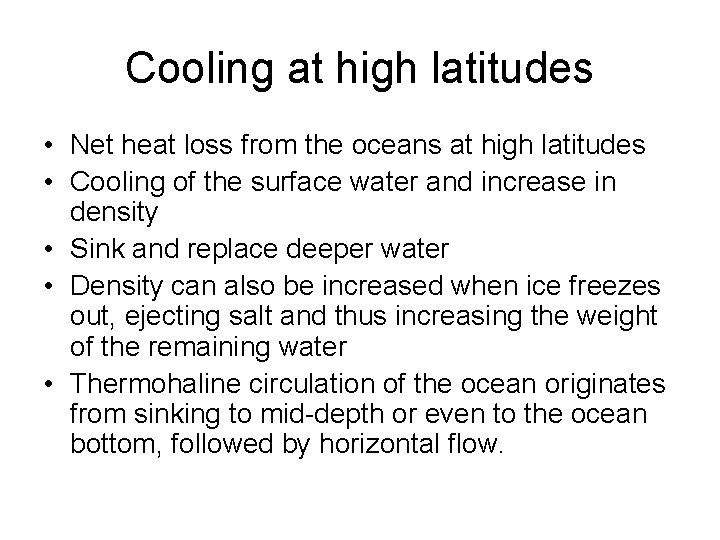 Cooling at high latitudes • Net heat loss from the oceans at high latitudes