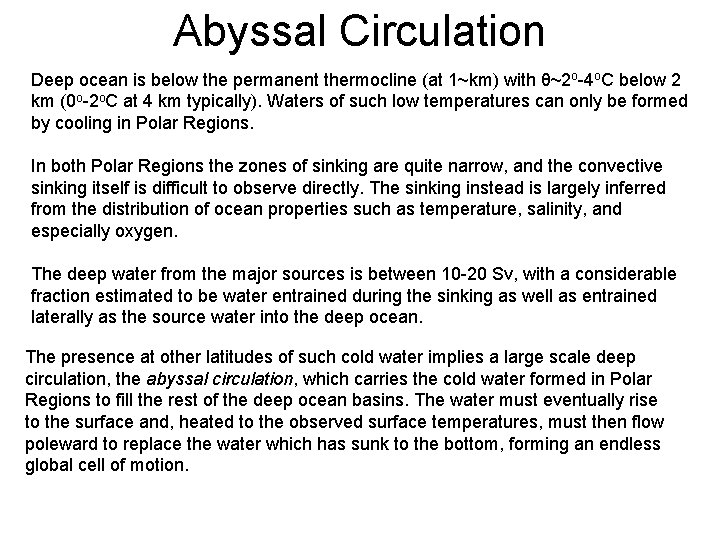 Abyssal Circulation Deep ocean is below the permanent thermocline (at 1~km) with θ~2 o-4