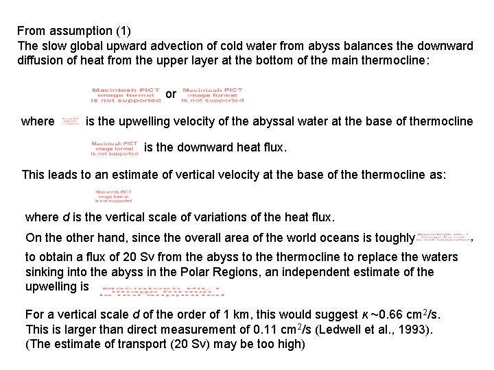 From assumption (1) The slow global upward advection of cold water from abyss balances