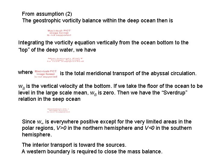 From assumption (2) The geostrophic vorticity balance within the deep ocean then is Integrating