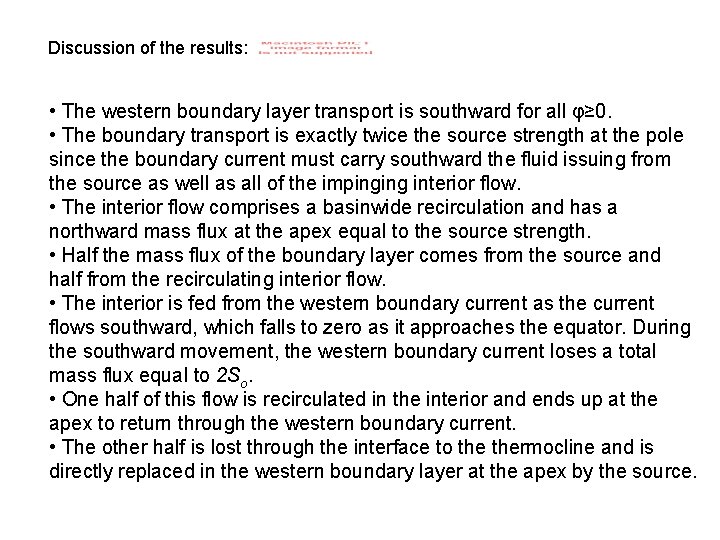 Discussion of the results: • The western boundary layer transport is southward for all