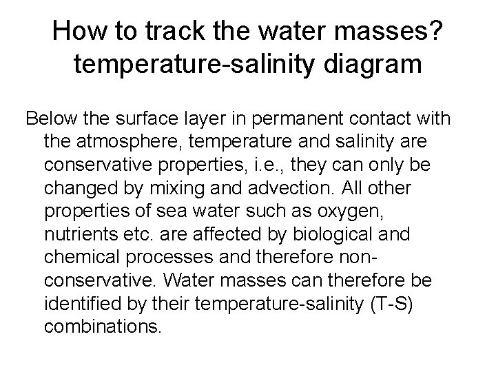 How to track the water masses? temperature-salinity diagram Below the surface layer in permanent