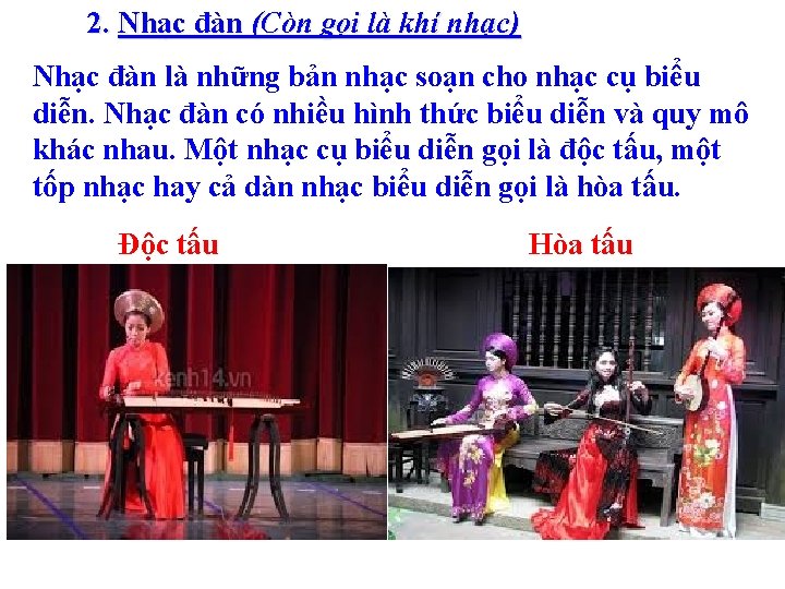 2. Nhạc đàn (Còn gọi là khí nhạc) Nhạc đàn là những bản nhạc 2. Nhạc đàn (Còn gọi là khí nhạc) Nhạc đàn là những bản nhạc