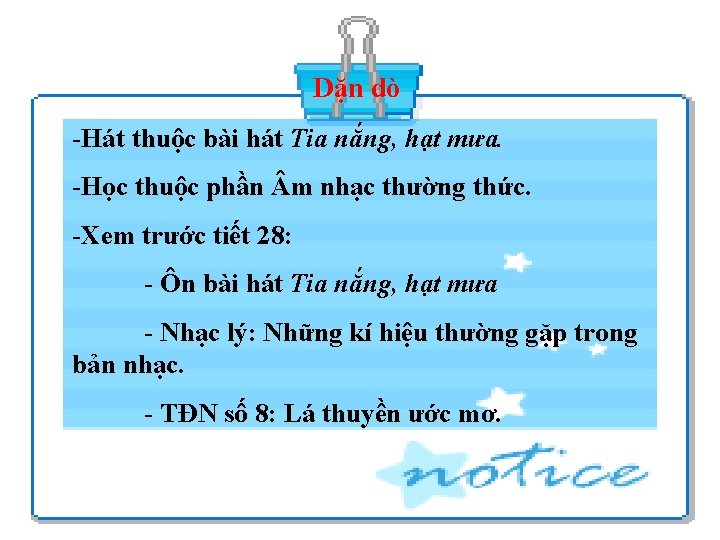 Dặn dò -Hát thuộc bài hát Tia nắng, hạt mưa. -Học thuộc phần m Dặn dò -Hát thuộc bài hát Tia nắng, hạt mưa. -Học thuộc phần m