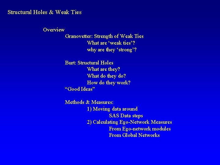 Structural Holes & Weak Ties Overview Granovetter: Strength of Weak Ties What are ‘weak