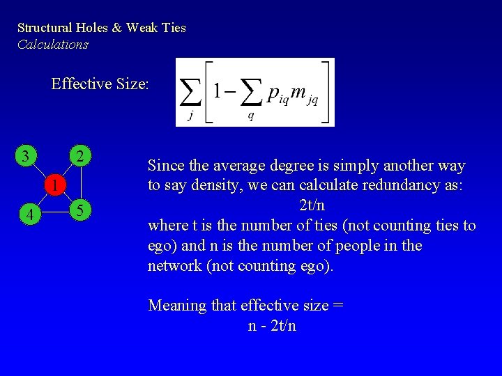 Structural Holes & Weak Ties Calculations Effective Size: 3 2 1 4 5 Since