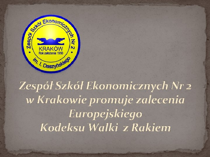 Zespół Szkół Ekonomicznych Nr 2 w Krakowie promuje zalecenia Europejskiego Kodeksu Walki z Rakiem