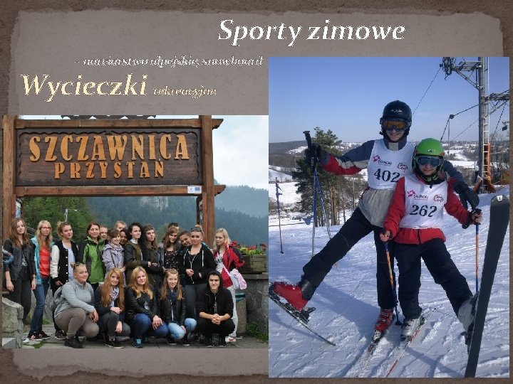 Sporty zimowe - narciarstwo alpejskie, snowboard Wycieczki rekreacyjne 