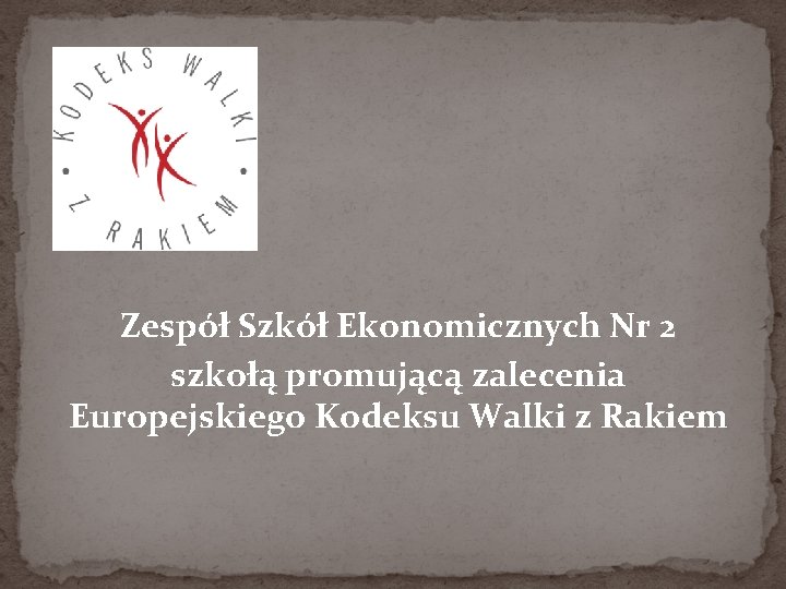 Zespół Szkół Ekonomicznych Nr 2 szkołą promującą zalecenia Europejskiego Kodeksu Walki z Rakiem 