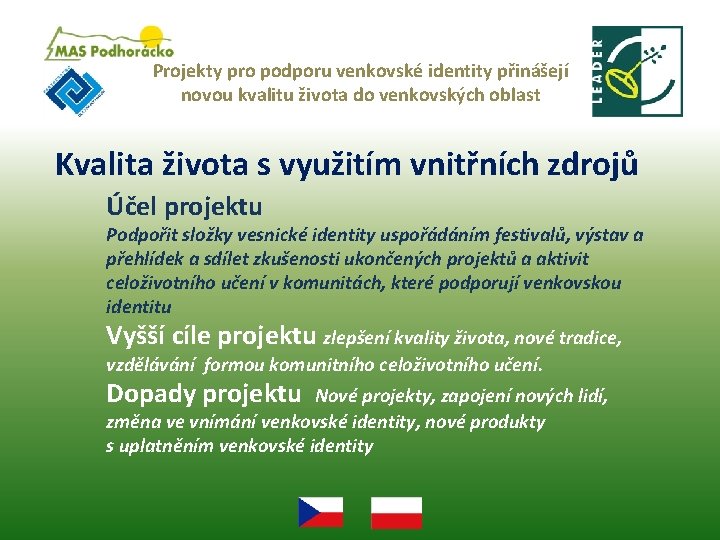 Projekty pro podporu venkovské identity přinášejí novou kvalitu života do venkovských oblast Kvalita života