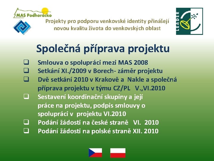 Projekty pro podporu venkovské identity přinášejí novou kvalitu života do venkovských oblast Společná příprava