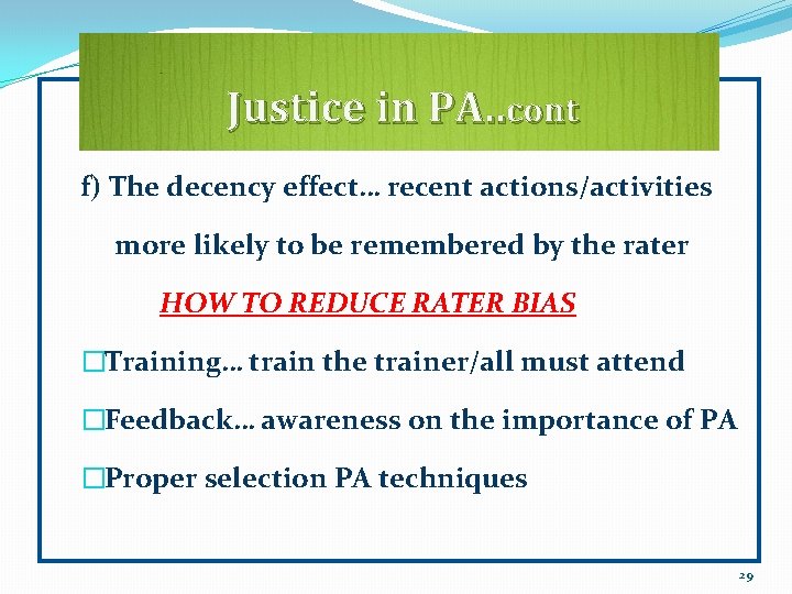 Justice in PA. . cont f) The decency effect… recent actions/activities more likely to