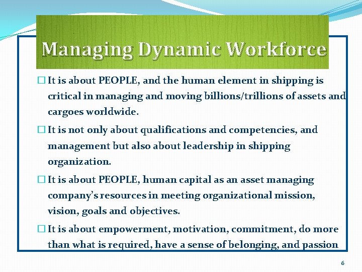 Managing Dynamic Workforce � It is about PEOPLE, and the human element in shipping