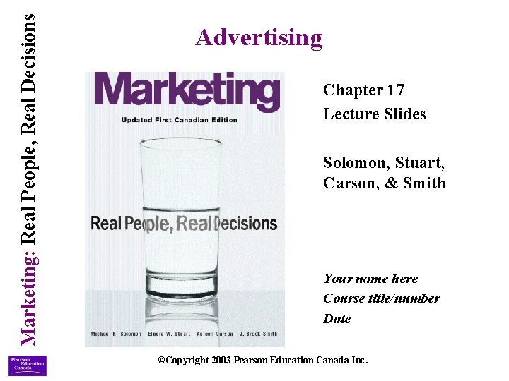 Marketing: Real People, Real Decisions Advertising Chapter 17 Lecture Slides Solomon, Stuart, Carson, &