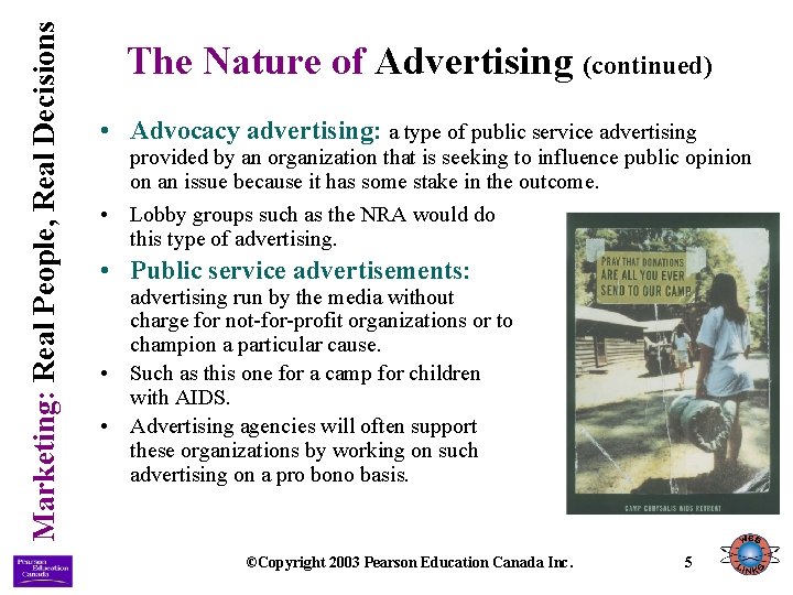 Marketing: Real People, Real Decisions The Nature of Advertising (continued) • Advocacy advertising: a