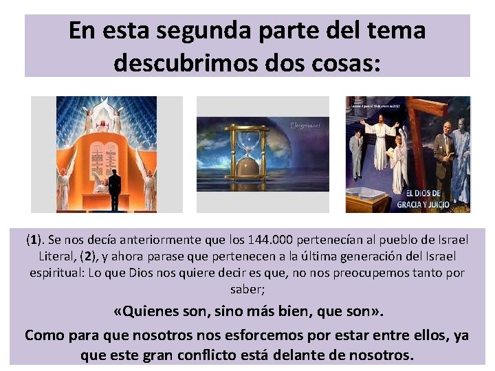 En esta segunda parte del tema descubrimos dos cosas: (1). Se nos decía anteriormente