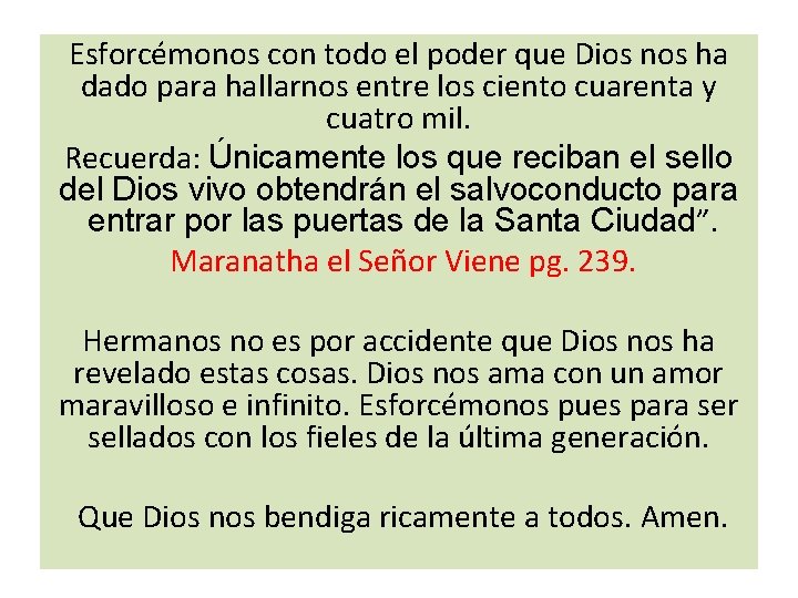 Esforcémonos con todo el poder que Dios nos ha dado para hallarnos entre los