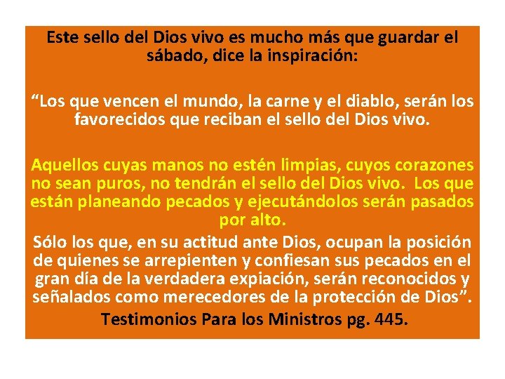 Este sello del Dios vivo es mucho más que guardar el sábado, dice la