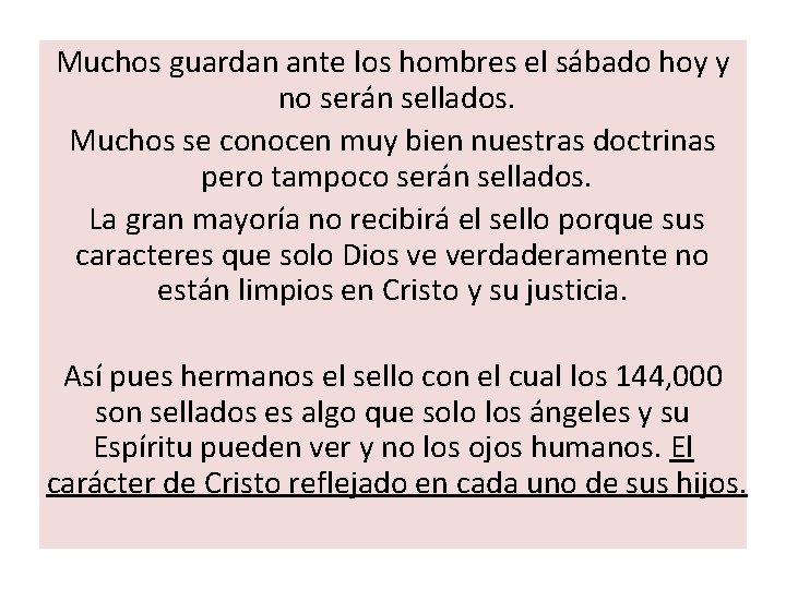 Muchos guardan ante los hombres el sábado hoy y no serán sellados. Muchos se