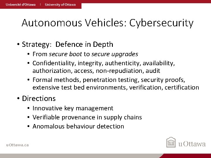 Autonomous Vehicles: Cybersecurity • Strategy: Defence in Depth • From secure boot to secure