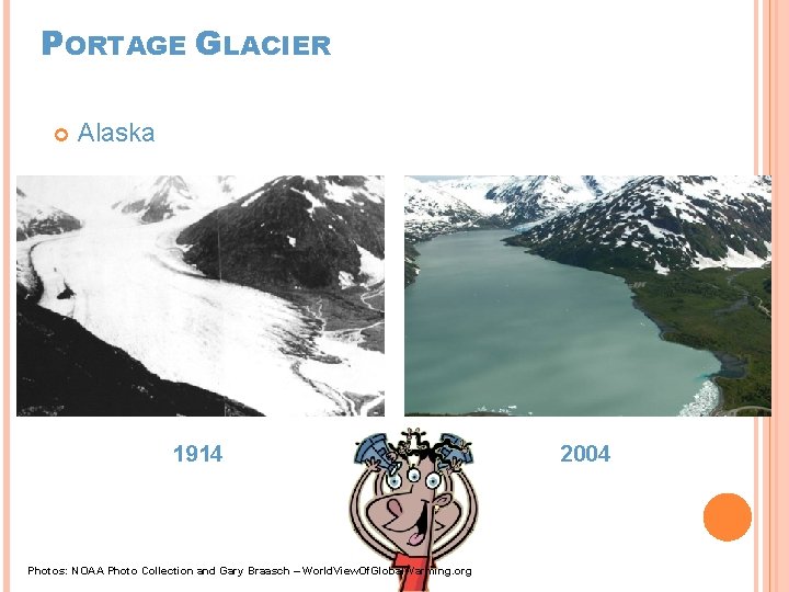 PORTAGE GLACIER Alaska 1914 Photos: NOAA Photo Collection and Gary Braasch – World. View.