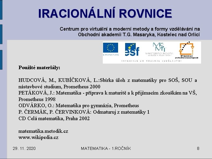 IRACIONÁLNÍ ROVNICE Centrum pro virtuální a moderní metody a formy vzdělávání na Obchodní akademii